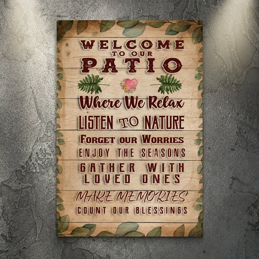 Welcome To Our Patio Where We Relax Sign