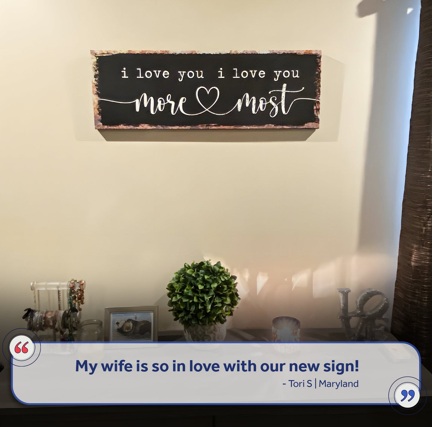 I Love You More I Love You Most Sign III
